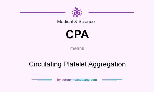 What does CPA mean? It stands for Circulating Platelet Aggregation