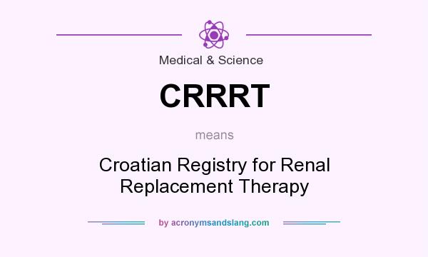 What does CRRRT mean? It stands for Croatian Registry for Renal Replacement Therapy