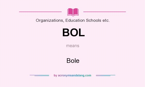 What does BOL mean? It stands for Bole