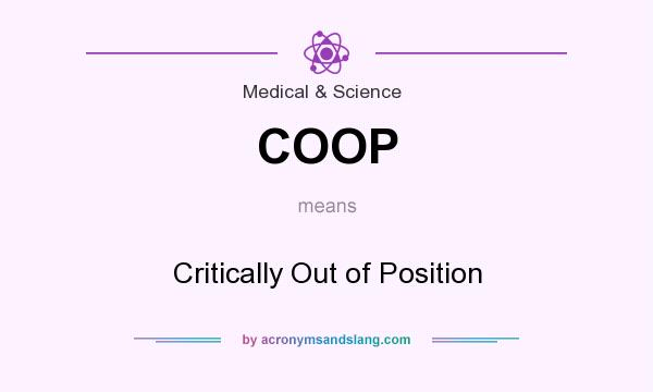What does COOP mean? It stands for Critically Out of Position