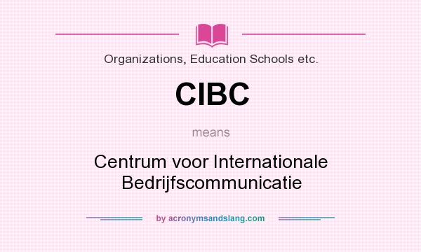 What does CIBC mean? It stands for Centrum voor Internationale Bedrijfscommunicatie