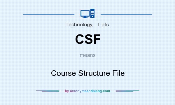 What does CSF mean? It stands for Course Structure File
