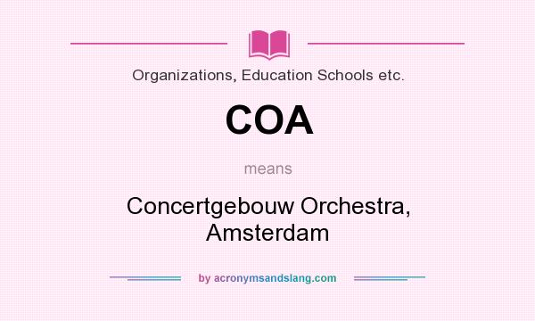 What does COA mean? It stands for Concertgebouw Orchestra, Amsterdam