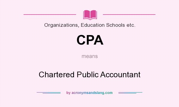 What does CPA mean? It stands for Chartered Public Accountant