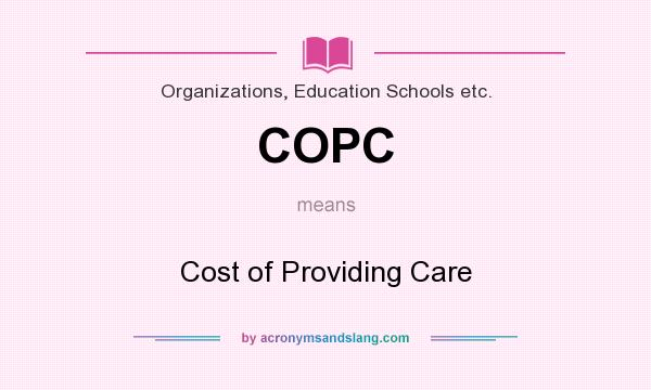 What does COPC mean? It stands for Cost of Providing Care