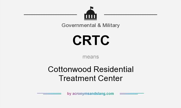 What does CRTC mean? It stands for Cottonwood Residential Treatment Center