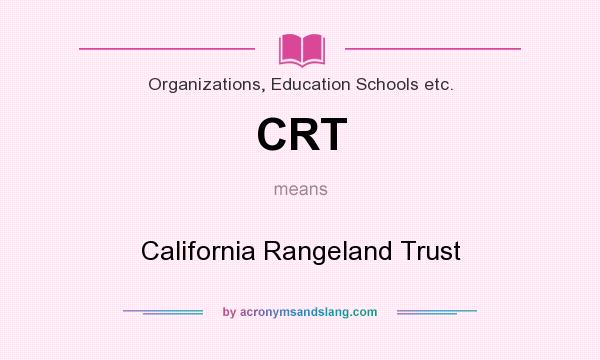 What does CRT mean? It stands for California Rangeland Trust