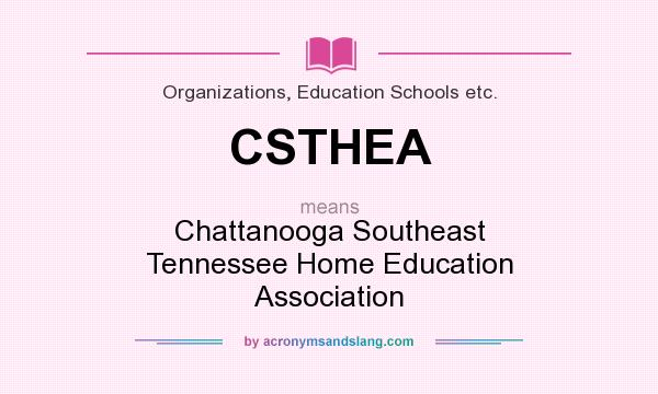 What does CSTHEA mean? It stands for Chattanooga Southeast Tennessee Home Education Association