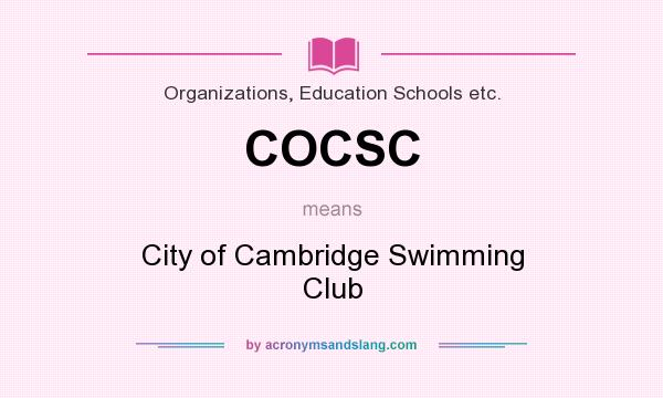 What does COCSC mean? It stands for City of Cambridge Swimming Club