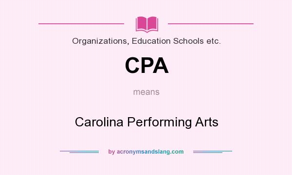 What does CPA mean? It stands for Carolina Performing Arts