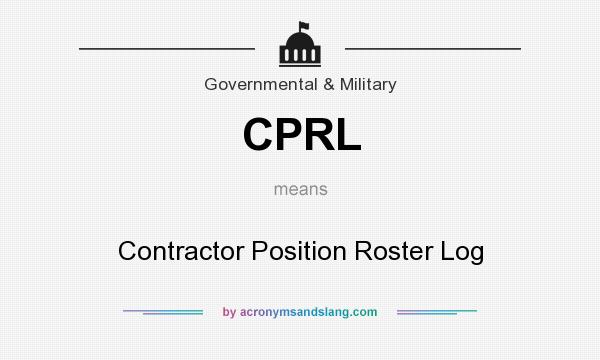 What does CPRL mean? It stands for Contractor Position Roster Log