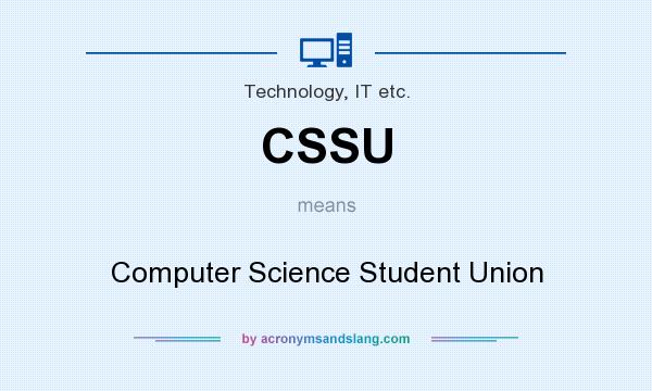 What does CSSU mean? It stands for Computer Science Student Union