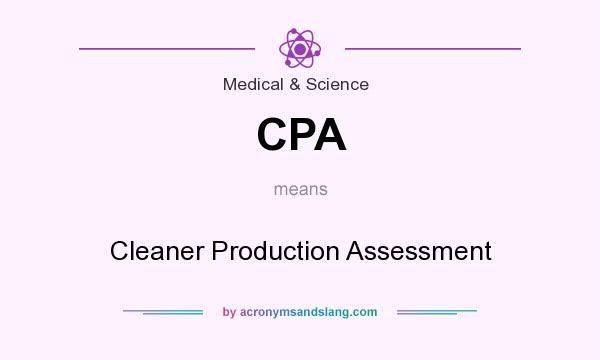 What does CPA mean? It stands for Cleaner Production Assessment
