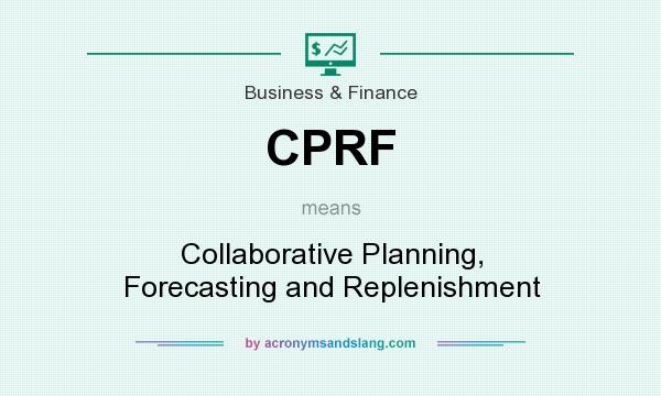 What does CPRF mean? It stands for Collaborative Planning, Forecasting and Replenishment