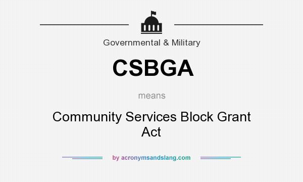 What does CSBGA mean? It stands for Community Services Block Grant Act