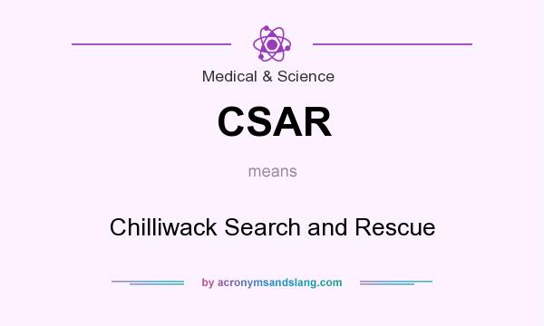 What does CSAR mean? It stands for Chilliwack Search and Rescue