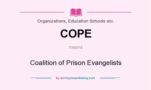 What does COPE mean? It stands for Coalition of Prison Evangelists