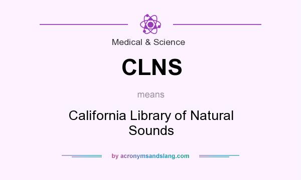What does CLNS mean? It stands for California Library of Natural Sounds
