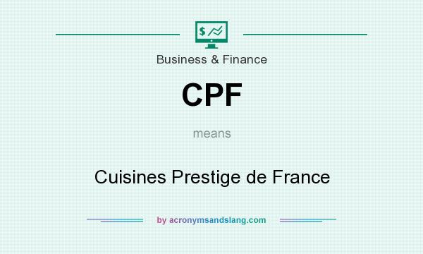 What does CPF mean? It stands for Cuisines Prestige de France