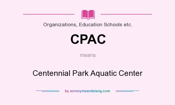 What does CPAC mean? It stands for Centennial Park Aquatic Center