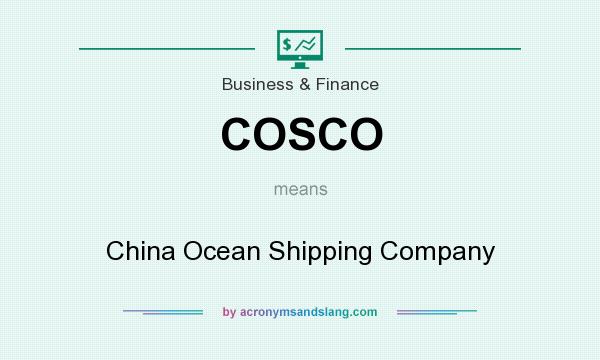 What does COSCO mean? It stands for China Ocean Shipping Company