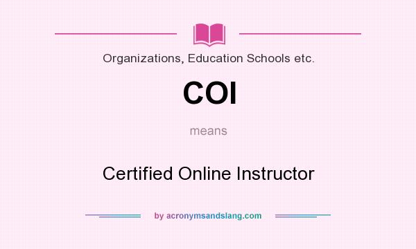 What does COI mean? It stands for Certified Online Instructor