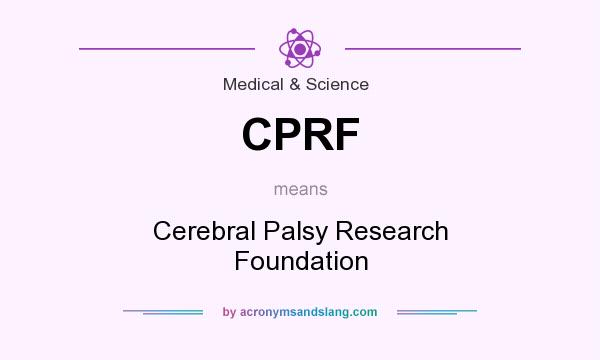 What does CPRF mean? It stands for Cerebral Palsy Research Foundation