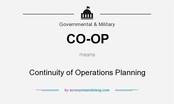 What does CO-OP mean? It stands for Continuity of Operations Planning