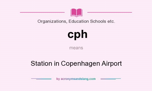 What does cph mean? It stands for Station in Copenhagen Airport