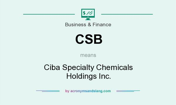 What does CSB mean? It stands for Ciba Specialty Chemicals Holdings Inc.