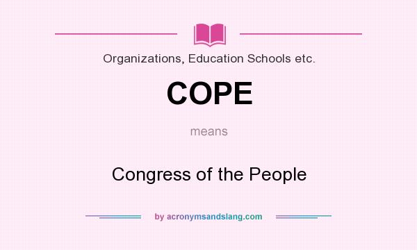 What does COPE mean? It stands for Congress of the People