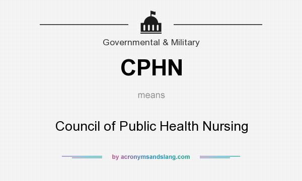 What does CPHN mean? It stands for Council of Public Health Nursing