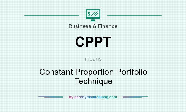 What does CPPT mean? It stands for Constant Proportion Portfolio Technique