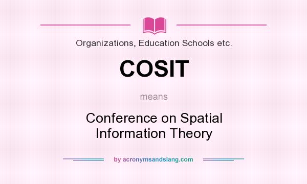 What does COSIT mean? It stands for Conference on Spatial Information Theory