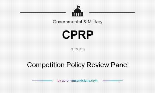 What does CPRP mean? It stands for Competition Policy Review Panel