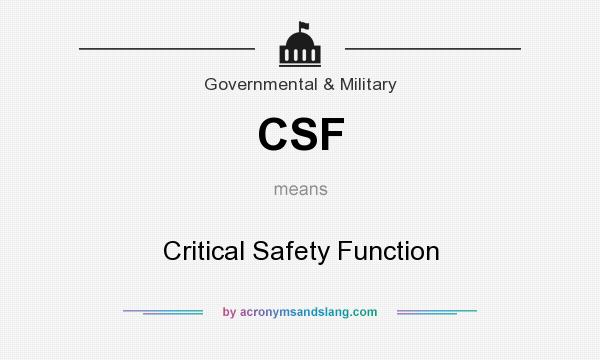 What does CSF mean? It stands for Critical Safety Function