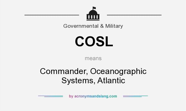 What does COSL mean? It stands for Commander, Oceanographic Systems, Atlantic