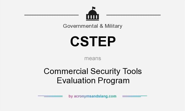 What does CSTEP mean? It stands for Commercial Security Tools Evaluation Program