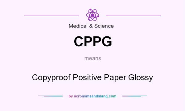 What does CPPG mean? It stands for Copyproof Positive Paper Glossy