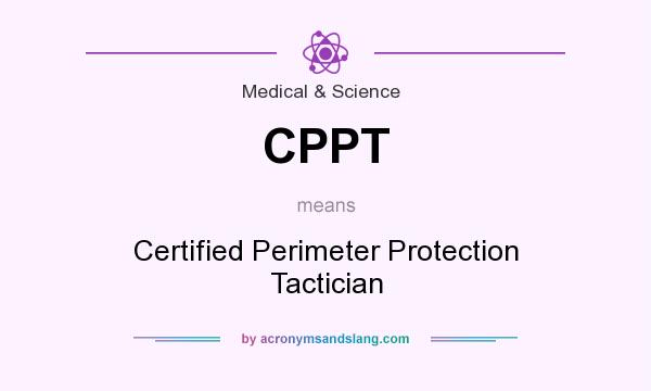 What does CPPT mean? It stands for Certified Perimeter Protection Tactician