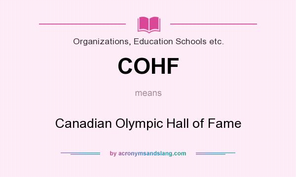 What does COHF mean? It stands for Canadian Olympic Hall of Fame