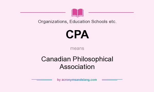 What does CPA mean? It stands for Canadian Philosophical Association
