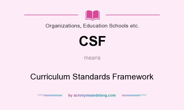 What does CSF mean? It stands for Curriculum Standards Framework