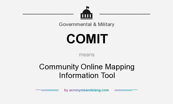 What does COMIT mean? It stands for Community Online Mapping Information Tool