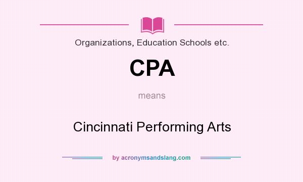 What does CPA mean? It stands for Cincinnati Performing Arts