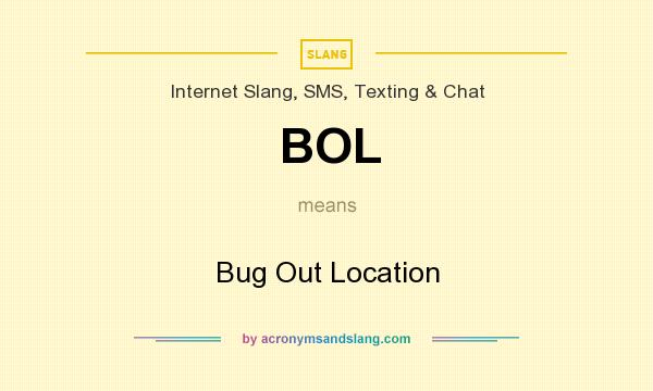 What does BOL mean? It stands for Bug Out Location
