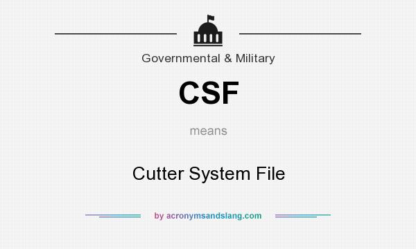 What does CSF mean? It stands for Cutter System File