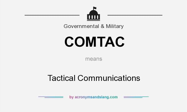 What does COMTAC mean? It stands for Tactical Communications