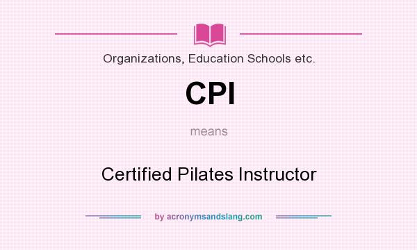 What does CPI mean? It stands for Certified Pilates Instructor