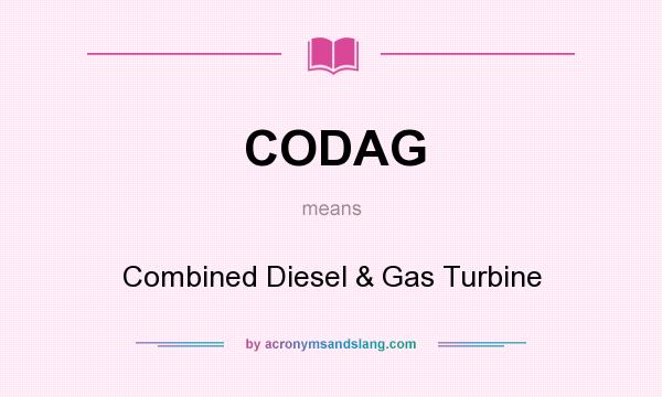 What does CODAG mean? It stands for Combined Diesel & Gas Turbine